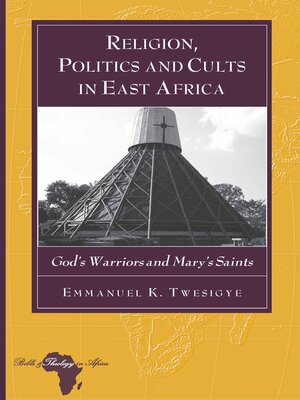cover image of Religion, Politics and Cults in East Africa